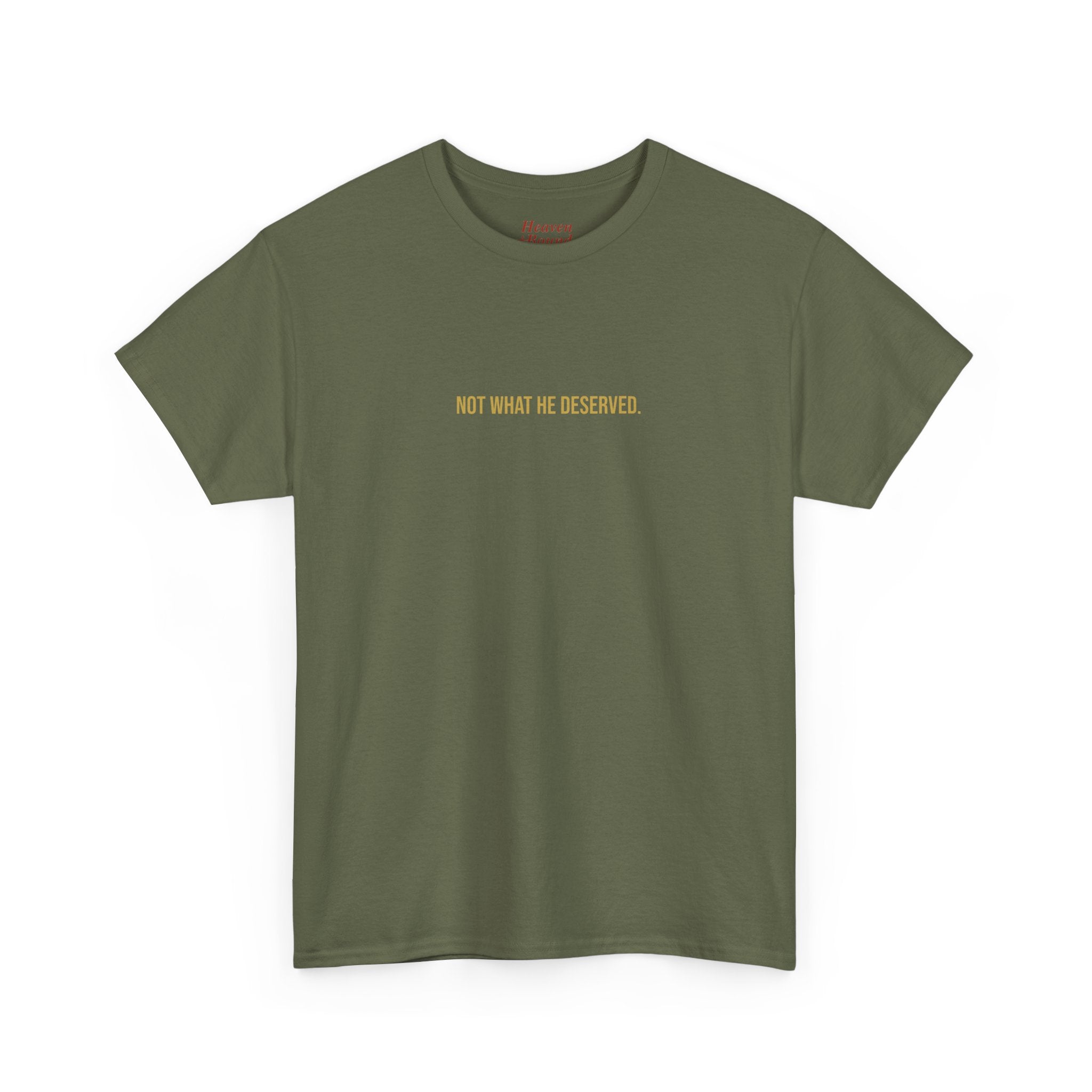 Not what He deserved Graphic tee